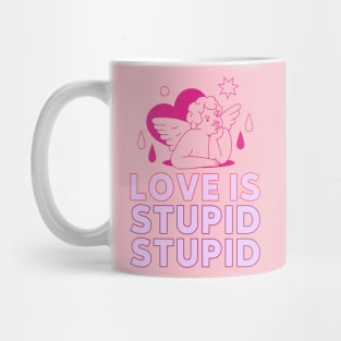 love is stupid stupid cupid Mug